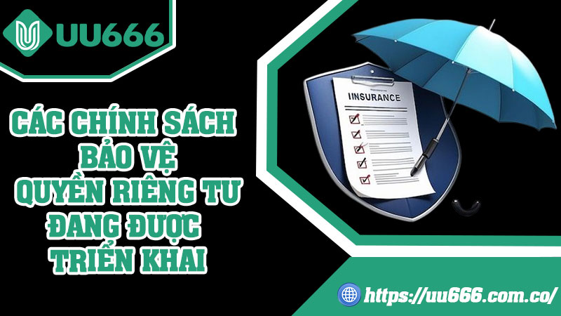 Các Chính Sách Bảo Vệ Quyền Riêng Tư Đang Được Triển Khai