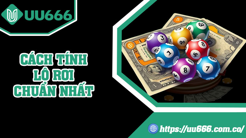 Cách Tính Lô Rơi Chuẩn Nhất