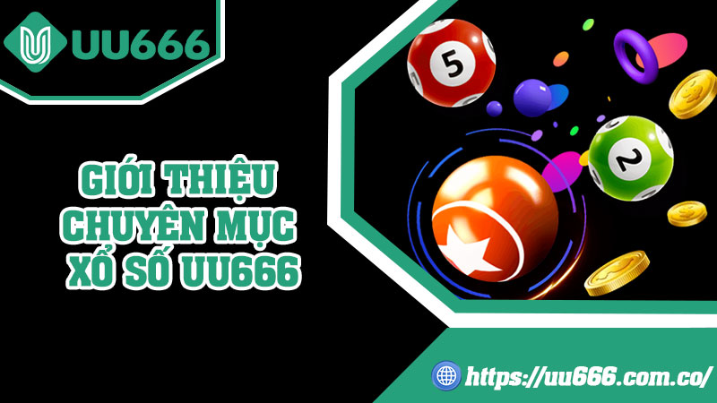Giới Thiệu Chuyên Mục Xổ Số UU666